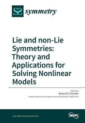 Lie and non-Lie Symmetries: Theory and Applications for Solving Nonlinear Models by Cherniha, Roman M.