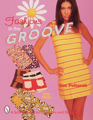 Fashions in the Groove: '60s & '70s by Poltorak, Joe
