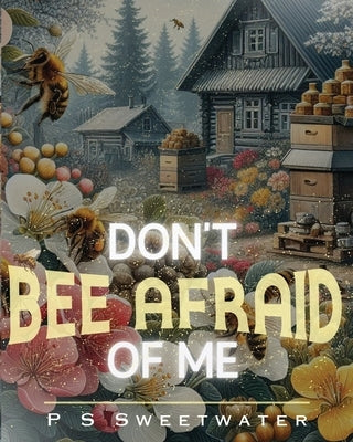 Don't Bee Afraid of Me by Htouk, Marouane