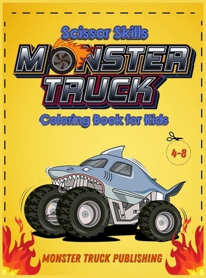 Monster Trucks Scissors Skills coloring book for kids 4-8: A Gorgeous Activity book for children ! Cut, Color and Paste Edition by Publishing, Monster Truck