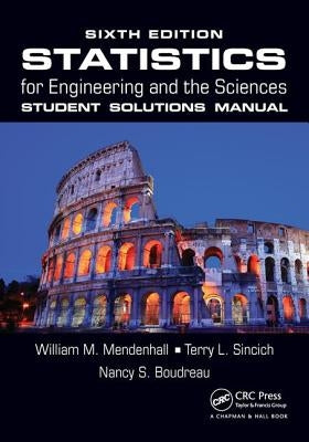 Statistics for Engineering and the Sciences Student Solutions Manual by Mendenhall, William M.