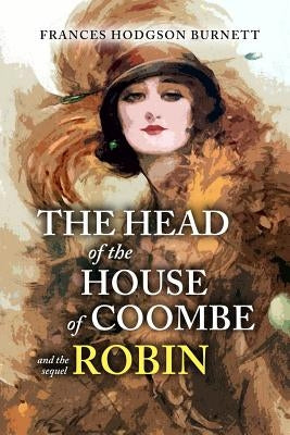 The Head of the House of Coombe & Robin by Burnett, Frances Hodgson