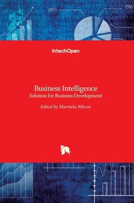 Business Intelligence: Solution for Business Development by Mircea, Marinela