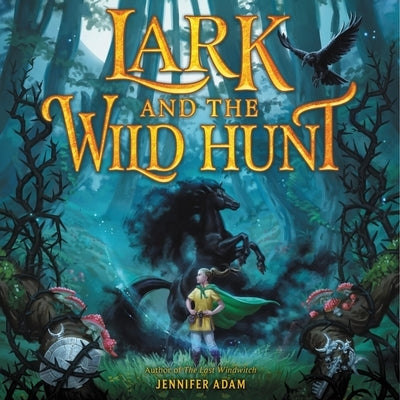 Lark and the Wild Hunt by Adam, Jennifer