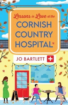 Lessons in Love at the Cornish Country Hospital by Bartlett, Jo