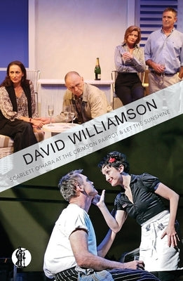 Scarlett O'Hara at the Crimson Parrot and Let The Sunshine: Two plays by Williamson, David