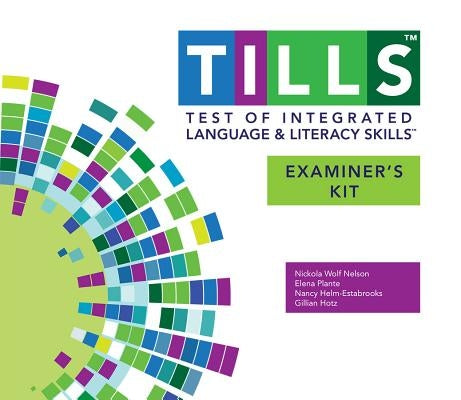 Test of Integrated Language and Literacy Skills(tm) (Tills(tm)) Examiner's Kit by Nelson, Nickola