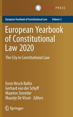 European Yearbook of Constitutional Law 2020: The City in Constitutional Law by Hirsch Ballin, Ernst