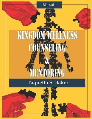 Kingdom Wellness Counseling & Mentoring by Baker, Taquetta S.