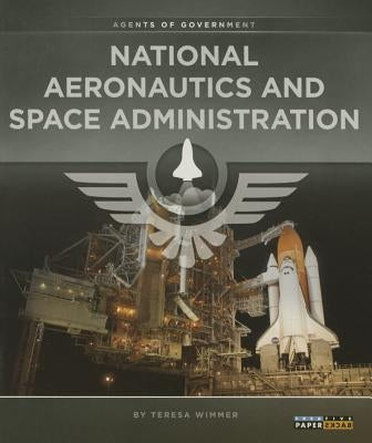 National Aeronautics and Space Administration by Wimmer, Teresa