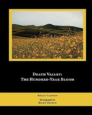 Death Valley: The Hundred-Year Bloom by Grieco, Mark