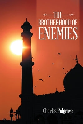 The Brotherhood of Enemies by Palgrave, Charles