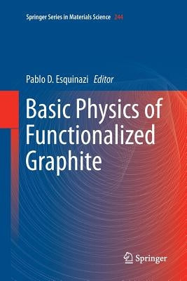 Basic Physics of Functionalized Graphite by Esquinazi, Pablo D.