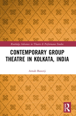 Contemporary Group Theatre in Kolkata, India by Banerji, Arnab