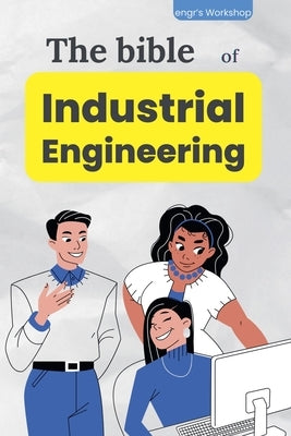 The bible of Industrial Engineering by Laisequilla, I.