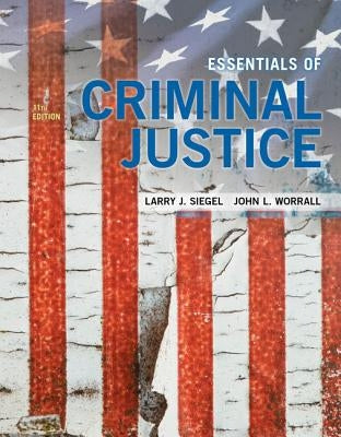 Essentials of Criminal Justice by Siegel, Larry