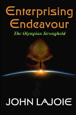 Enterprising Endeavour The Olympian Stronghold by Lajoie, John