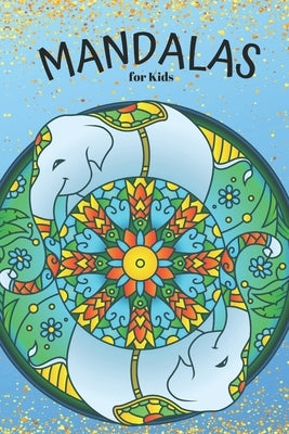 Mandalas for kids: 50 mandalas for kids on quality paper and single page by Of Children, The Magic