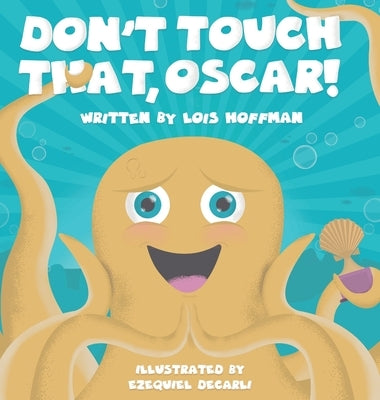 Don't Touch That, Oscar! by Hoffman, Lois