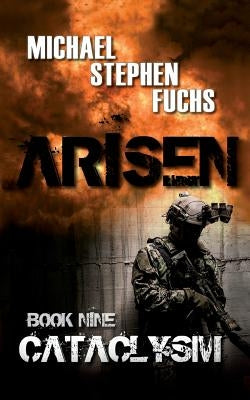 Arisen, Book Nine - Cataclysm by Fuchs, Michael Stephen