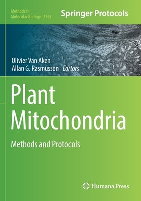 Plant Mitochondria: Methods and Protocols by Van Aken, Olivier