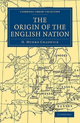 The Origin of the English Nation by Chadwick, H. Munro