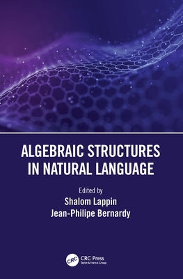 Algebraic Structures in Natural Language by Lappin, Shalom