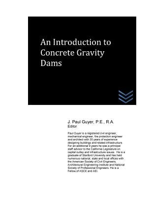An Introduction to Concrete Gravity Dams by Guyer, J. Paul