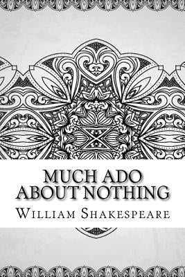 Much Ado About Nothing by Shakespeare, William