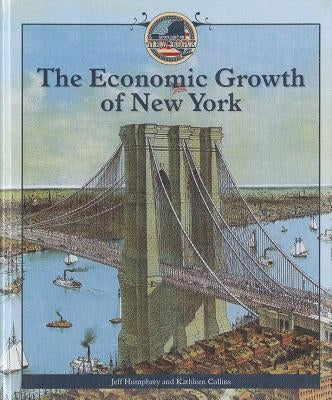 The Economic Growth of New York by Collins, Kathleen