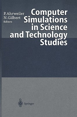 Computer Simulations in Science and Technology Studies by Ahrweiler, Petra