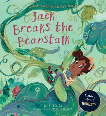 Jack Breaks the Beanstalks: A Story about Honesty by Nicholson, Sue
