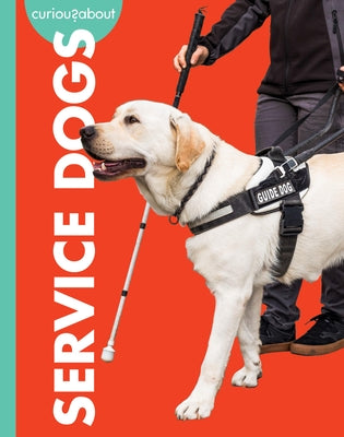 Curious about Service Dogs by Meister, Cari