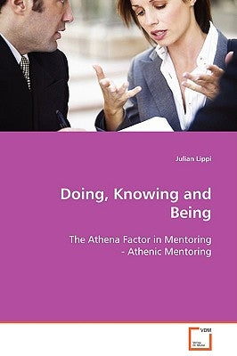 Doing, Knowing and Being by Lippi, Julian