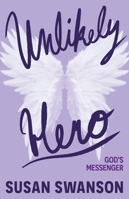 Unlikely Hero by Swanson, Susan
