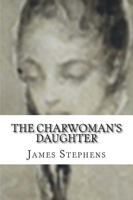 The Charwoman's Daughter by Stephens, James