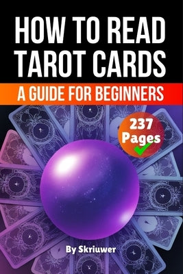 How to Read Tarot Cards Book: A Comprehensive Guide by Skriuwer Com