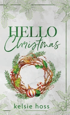 Hello Christmas by Hoss, Kelsie