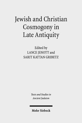 Jewish and Christian Cosmogony in Late Antiquity by Jenott, Lance