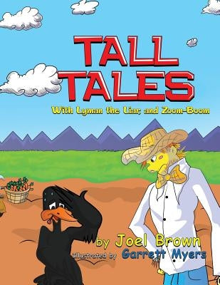 Tall Tales With Lyman the Liar, and Zoom-Boom by Brown, Joel