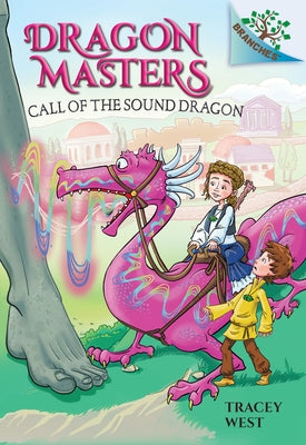 Call of the Sound Dragon: A Branches Book (Dragon Masters #16) (Library Edition): Volume 16 by West, Tracey