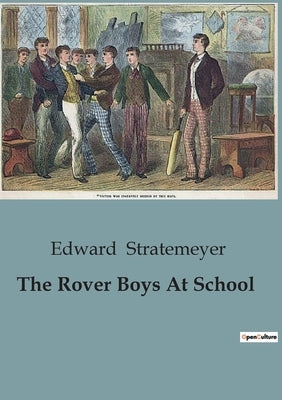 The Rover Boys At School by Stratemeyer, Edward