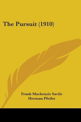 The Pursuit (1910) by Savile, Frank MacKenzie