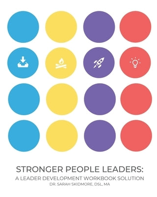 Stronger People Leaders: A Leader Development Workbook Solution by Skidmore, Sarah