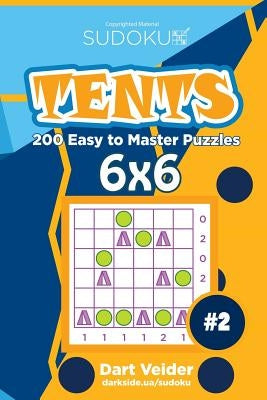 Sudoku Tents - 200 Easy to Master Puzzles 6x6 (Volume 2) by Veider, Dart