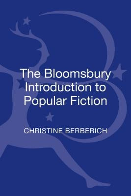 The Bloomsbury Introduction to Popular Fiction by Berberich, Christine