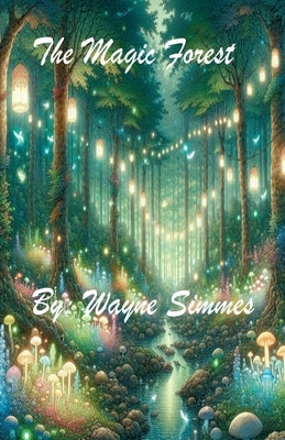 The Magic Forest by Simmes, Wayne