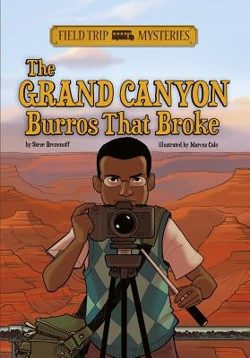Field Trip Mysteries: The Grand Canyon Burros That Broke by Brezenoff, Steve
