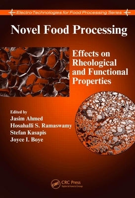 Novel Food Processing: Effects on Rheological and Functional Properties by Ahmed, Jasim