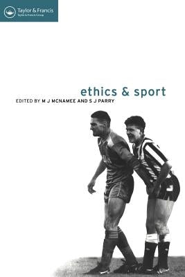 Ethics and Sport by McNamee, M. J.